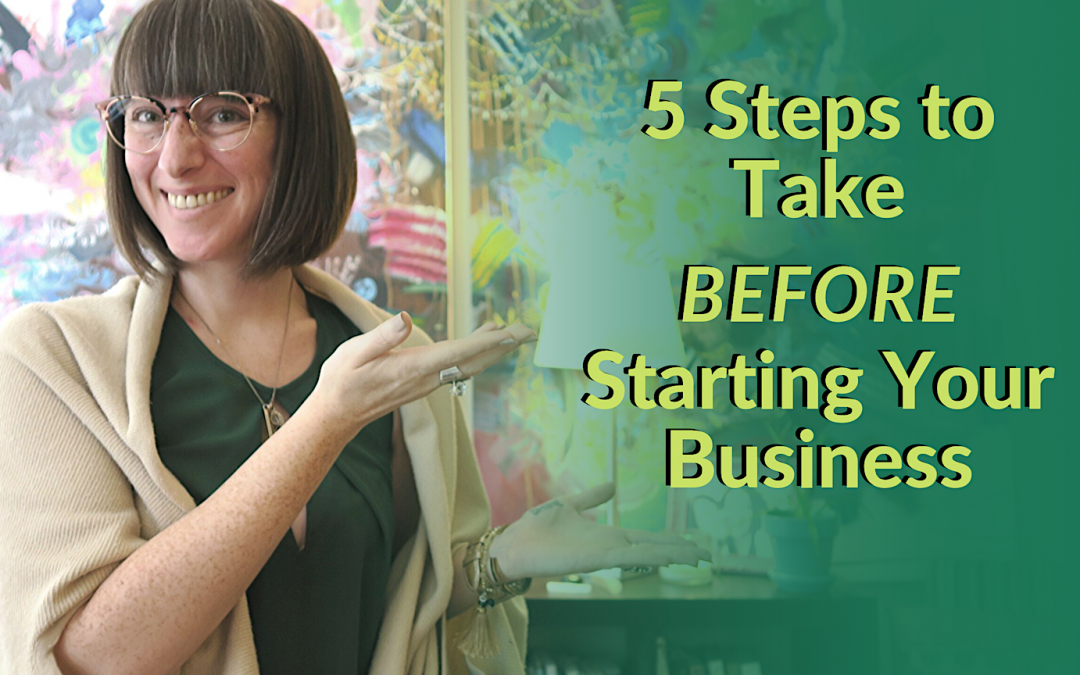 5 Steps to Take Before Starting A New Business