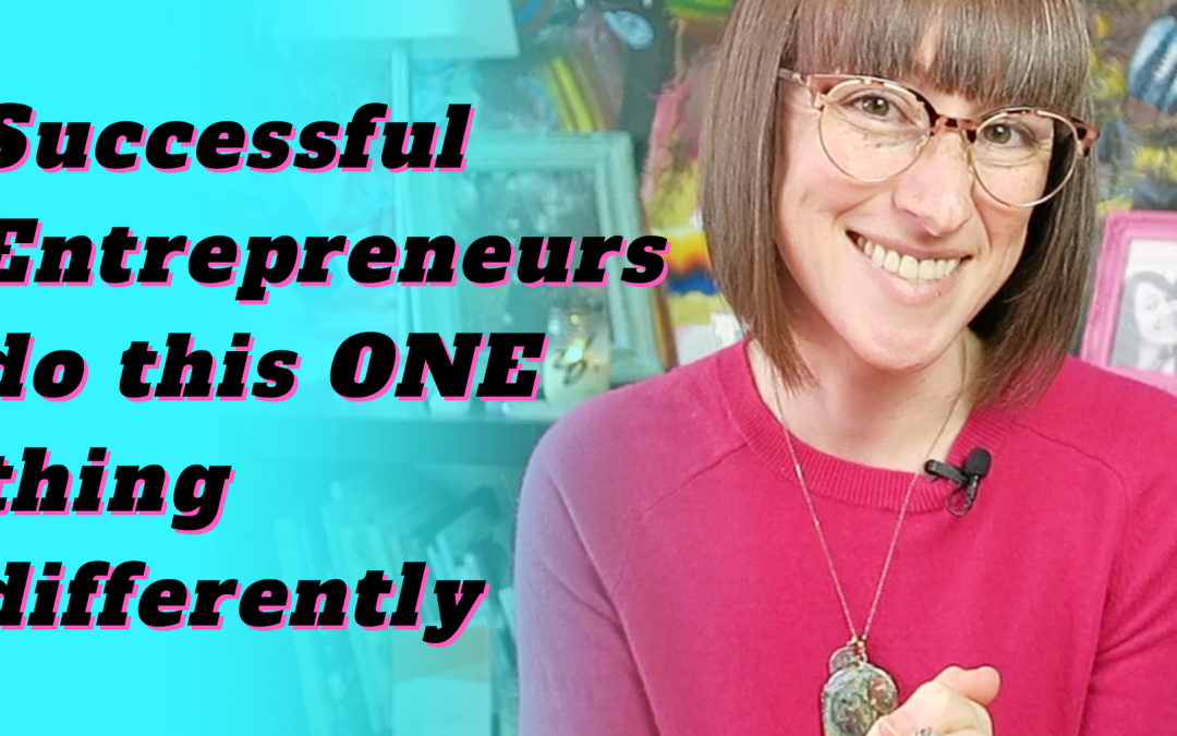 Successful entrepreneurs do this differently