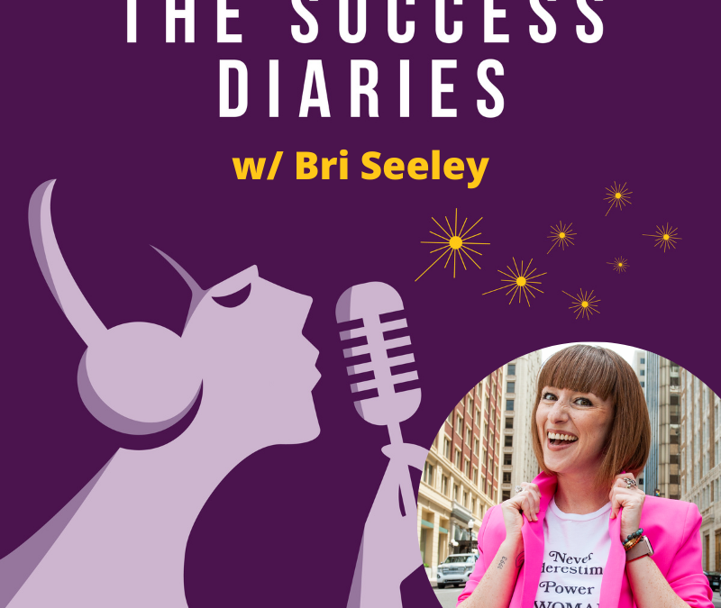Bri Seeley: Taking Big, Scary Actions Towards Your Vision