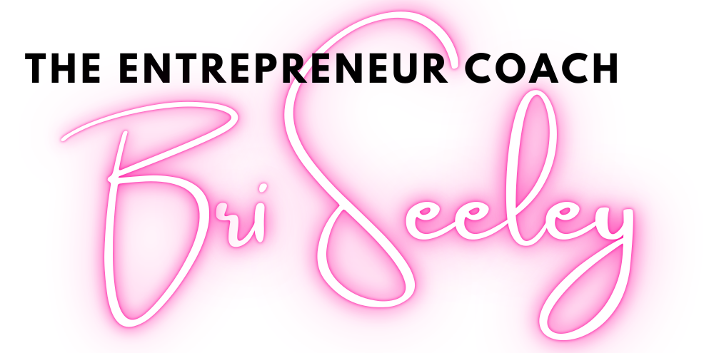 Bri Seeley - The Entrepreneur Coach